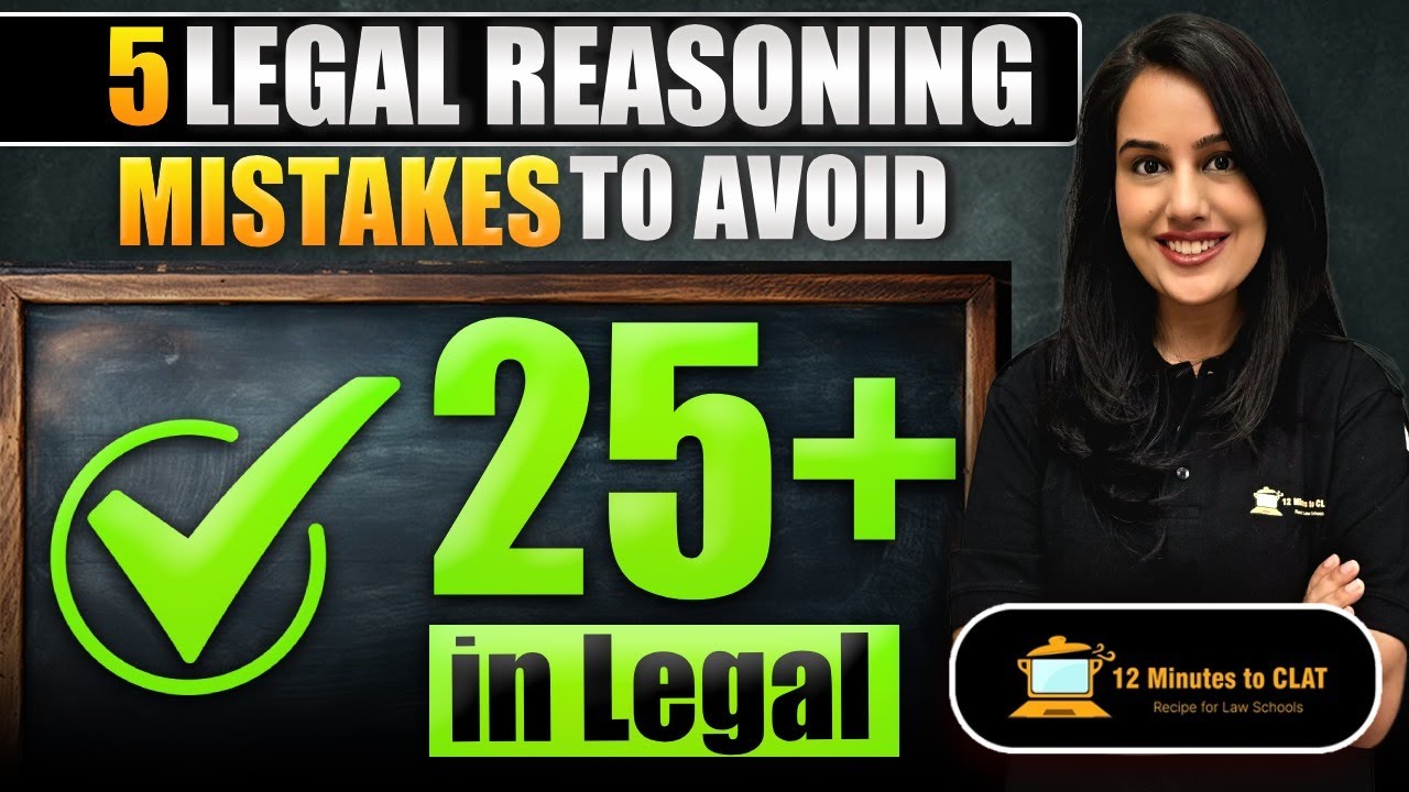 5 Major Legal Reasoning Mistakes I How to Get 25+ in Legal Reasoning I Kriti Bhatnagar