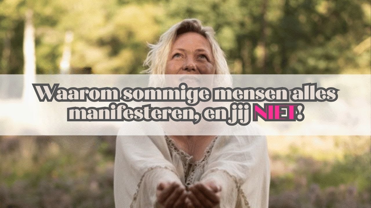Waarom sommige mensen alles manifesteren en jij NIET!
