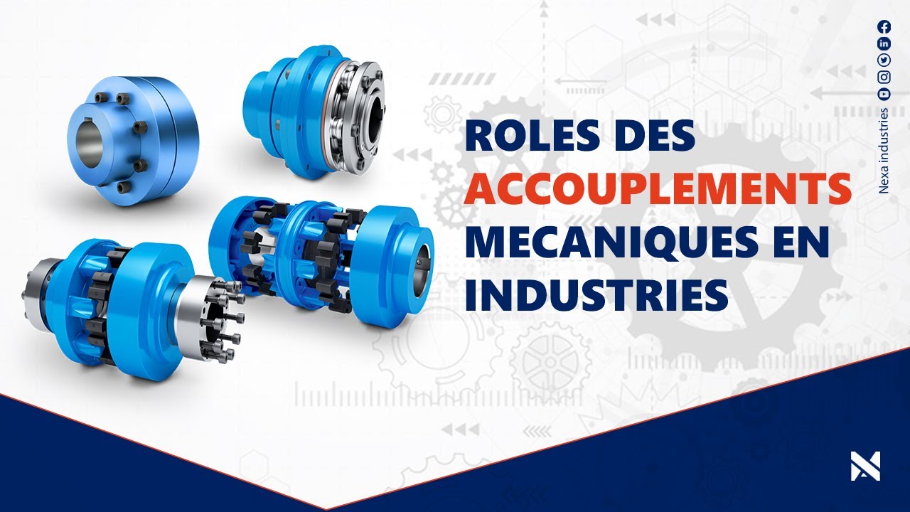 ROLES DES ACCOUPLEMENTS MECANIQUES EN INDUSTRIES