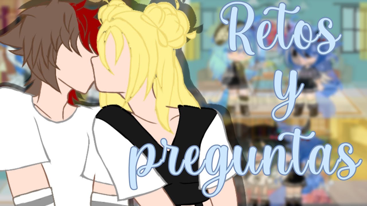 ✨💖 Retos y preguntas 💖✨ // gacha // gacha club 