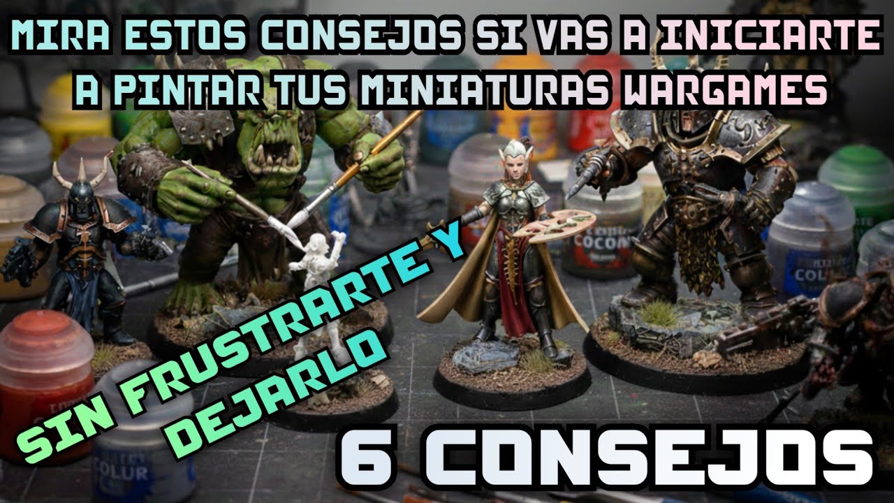 🖌6 CONSEJOS SI VAS A INICIARTE A PINTAR MINIATURAS DE WARGAMES SIN FRUSTARTE Y DEJARLO🖌#painting 