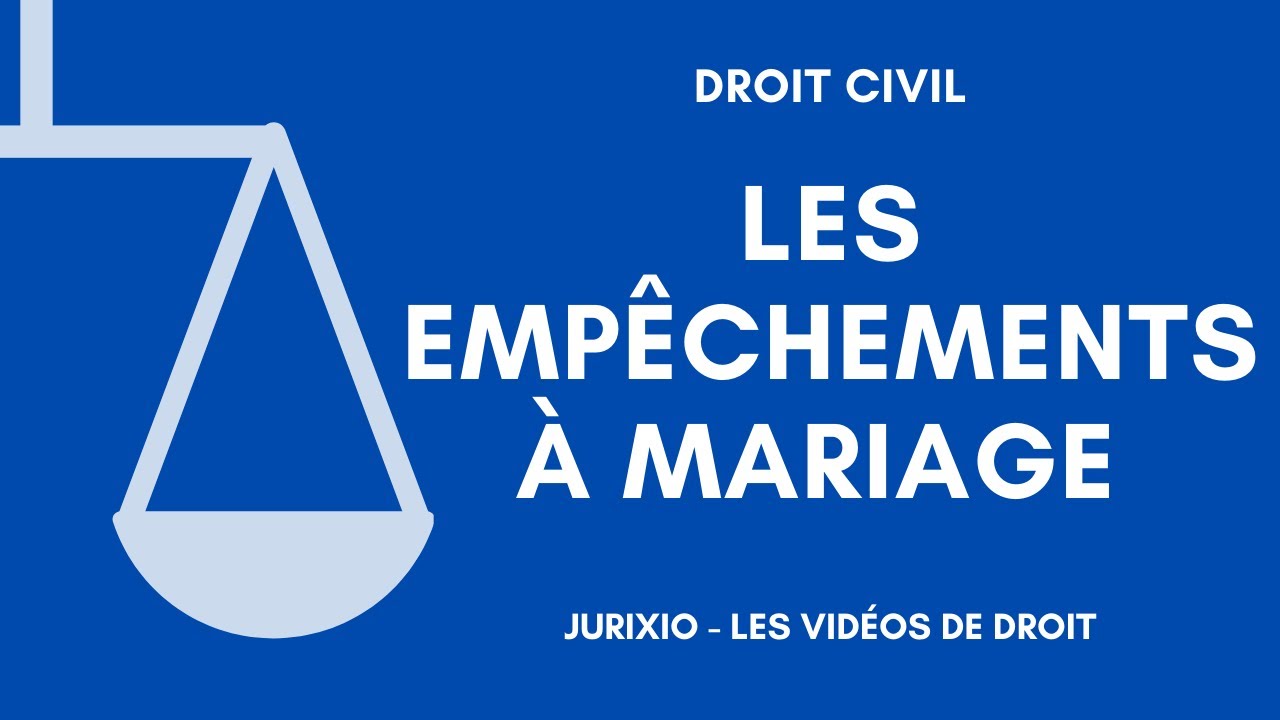 Les empêchements dirimants et les empêchements prohibitifs (Les empêchements à mariage)