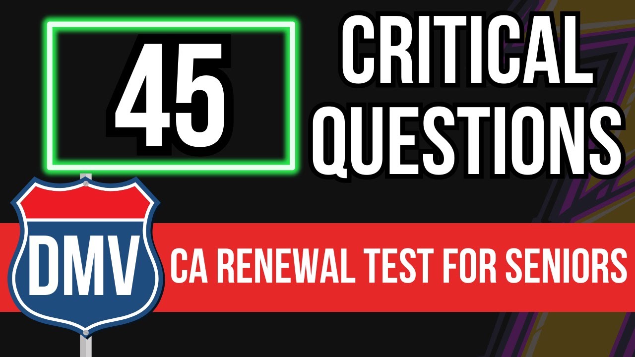 California DMV Renewal Test for Seniors (45 Critical Questions)