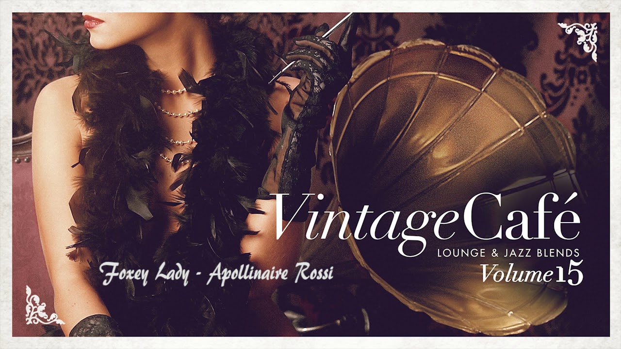 Foxey Lady - Apollinaire Rossi VINTAGE CAF&Eacute; VOL 15