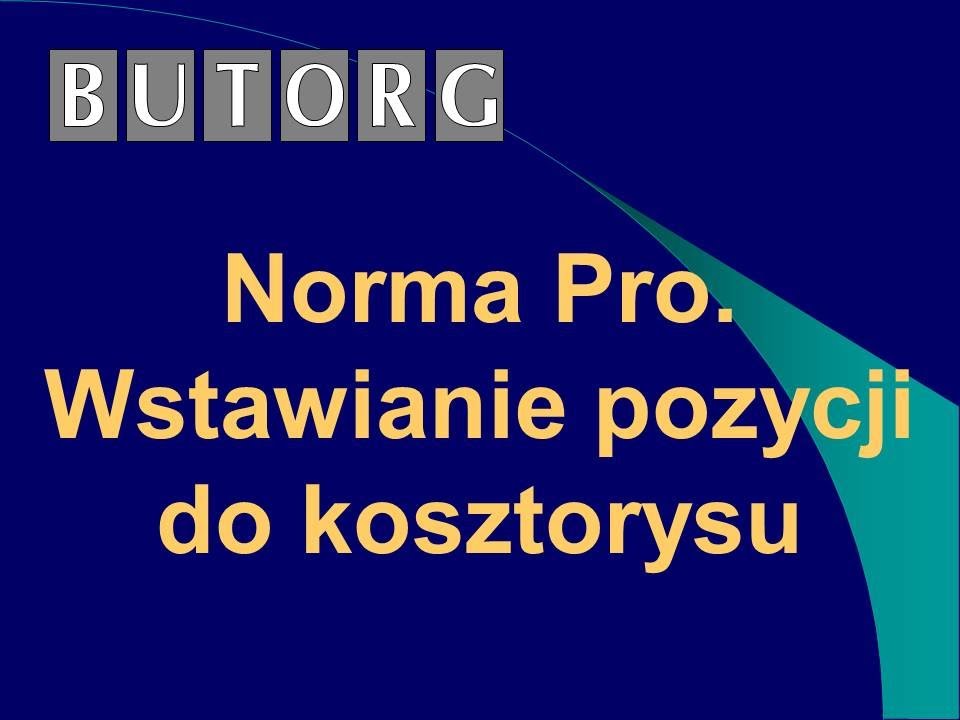 4. Norma Pro. Wstawianie pozycji do kosztorysu. Wydajne metody pracy