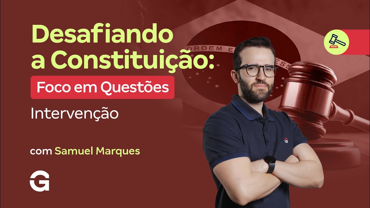 Desafiando a Constituição | Foco em Questões: Intervenção