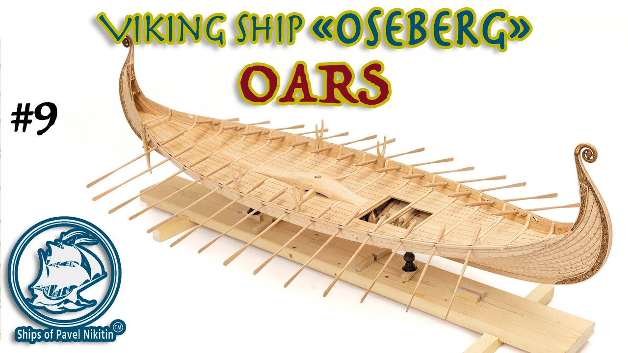 #9 Viking ship OSEBERG - Making OARS - model ship building
