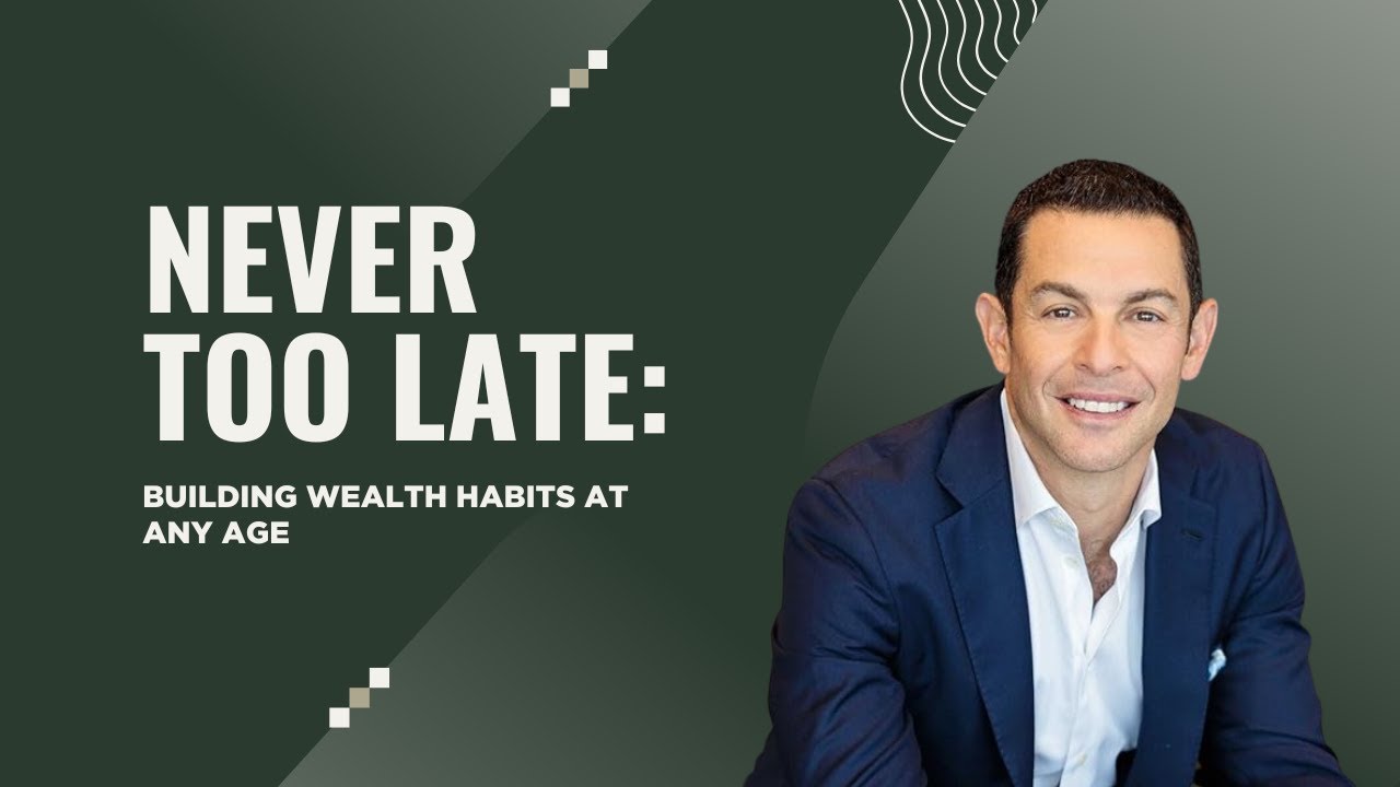 Build Wealth at Any Age: Why It's Never Too Late to Start