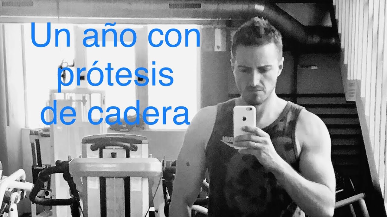 Un año con prótesis de cadera.