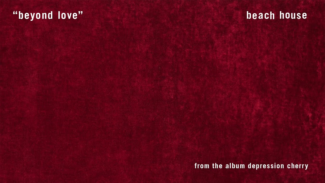 Beyond Love - Beach House (OFFICIAL AUDIO)