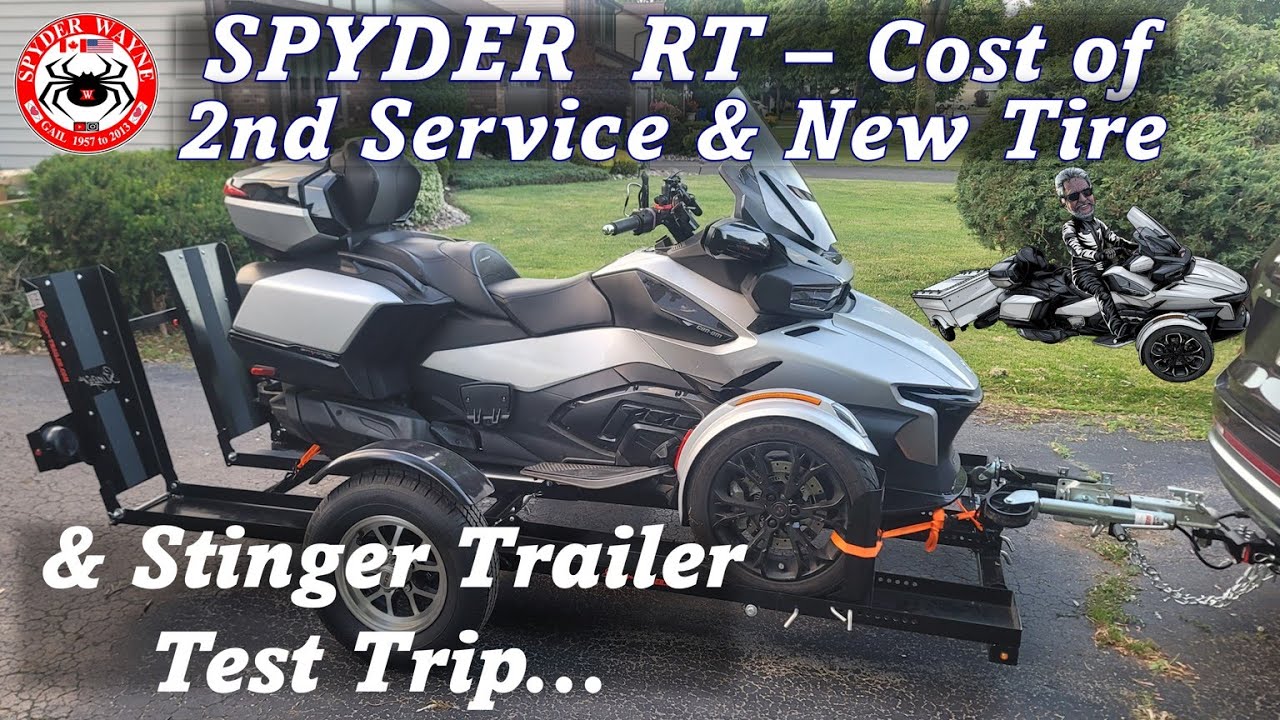 SPYDER RT – Cost of Sched Maint Service, & New Tire.  Stinger Trailer Test Trip & Lessons Learned.