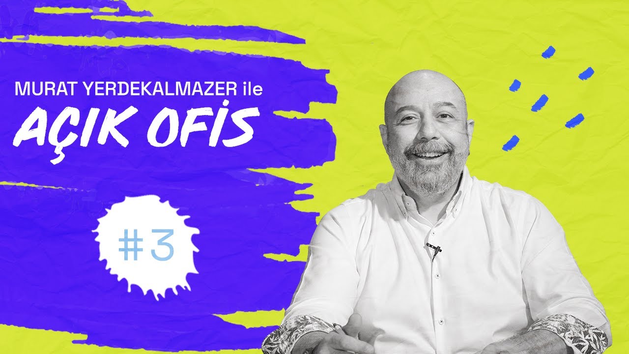 Toksik Ortamı Temizlemek I Murat Yerdekalmazer ile Açık Ofis I S1 B3