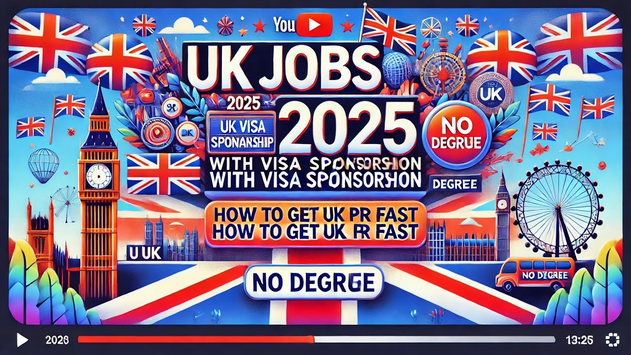UK Jobs with Visa Sponsorship &ndash; No Degree, No Experience Needed, Fast PR & Citizenship in 2025!
