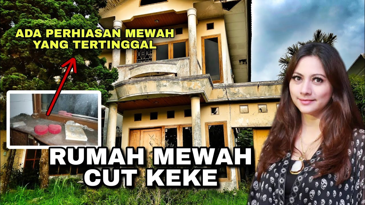 RUMAH MEWAH ARTIS CUT KEKE KOSONG 15 TAHUN