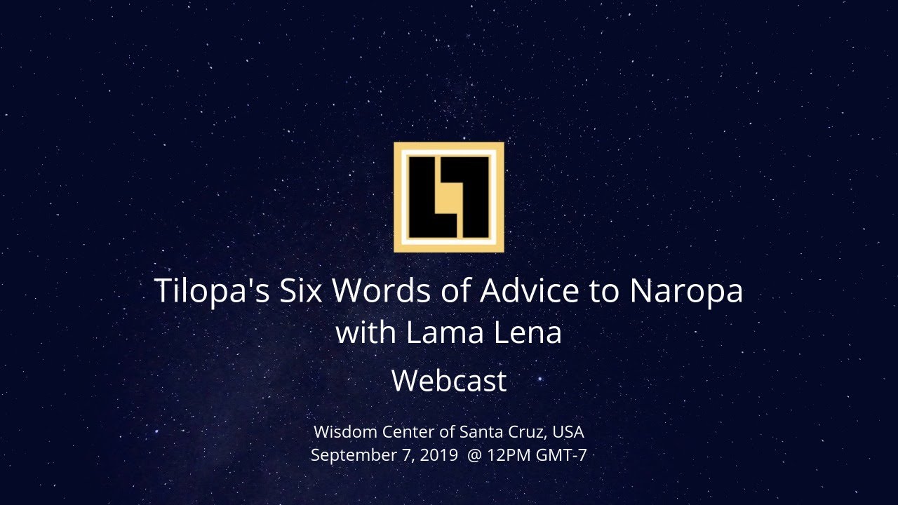 Webcast: Tilopa's Six Words of Advice to Naropa #1