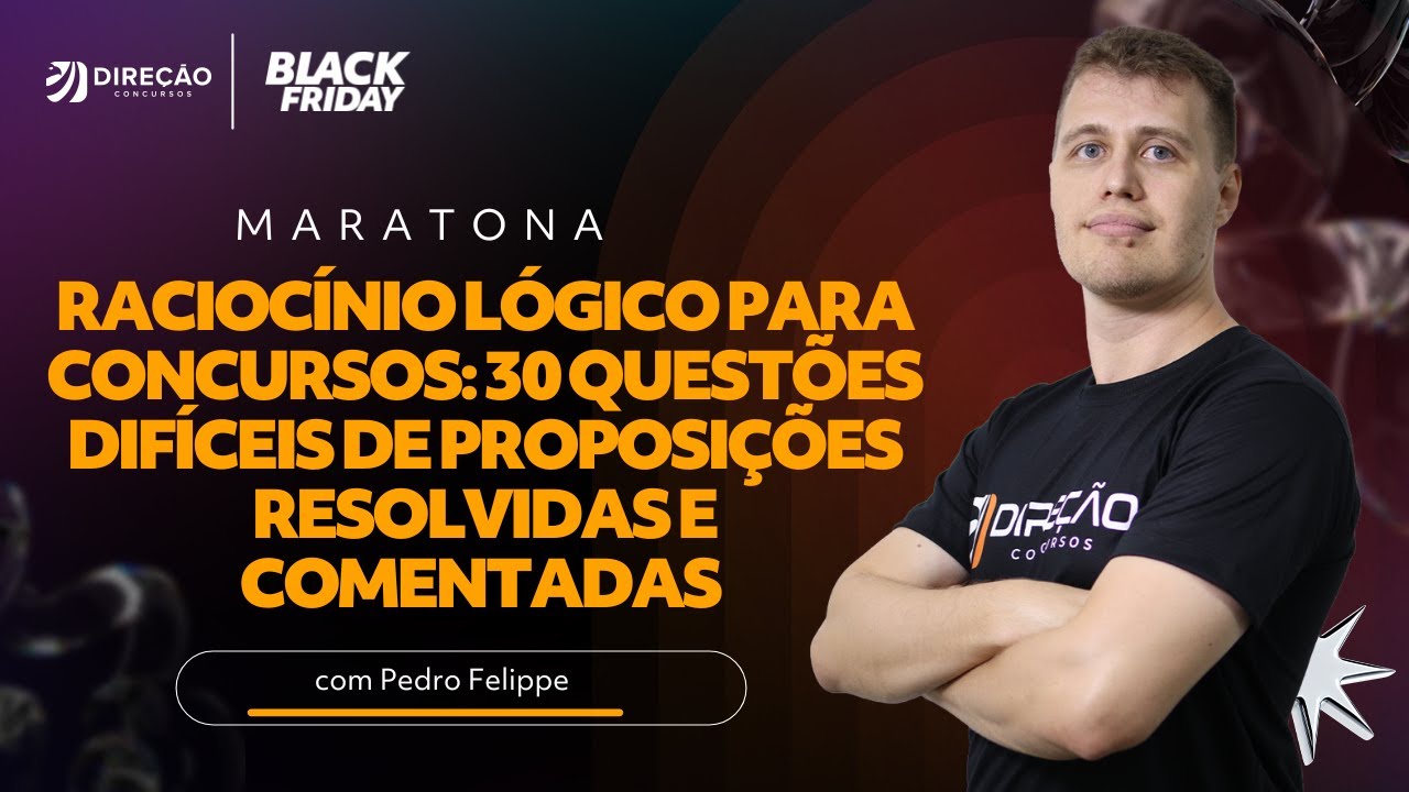 RACIOCÍNIO LÓGICO PARA CONCURSOS: 30 QUESTÕES DIFÍCEIS DE PROPOSIÇÕES RESOLVIDAS E COMENTADAS