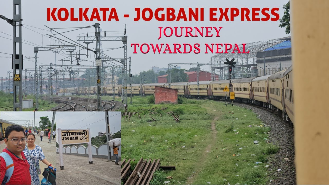 A JOURNEY TOWARDS NEPAL -  JOURNEY IN KOLKATA - JOGBANI EXPRESS...