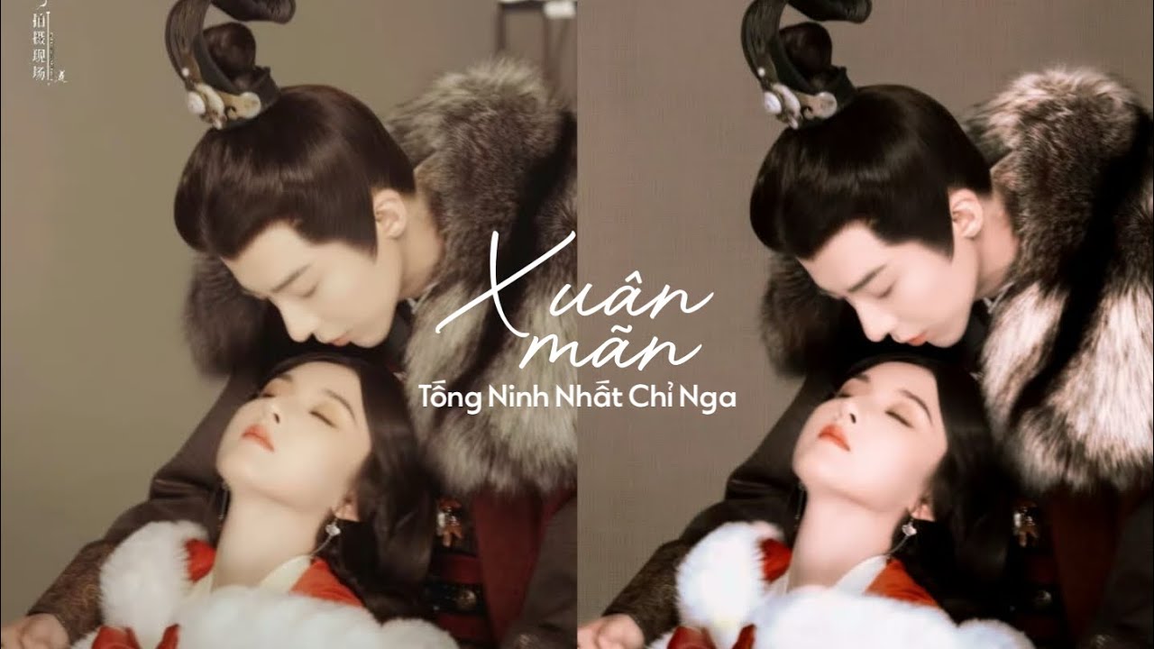 【FMV】 Xuân Mãn · 春满 — Tống Ninh Nhất Chỉ Nga · 宋宁一只鹅