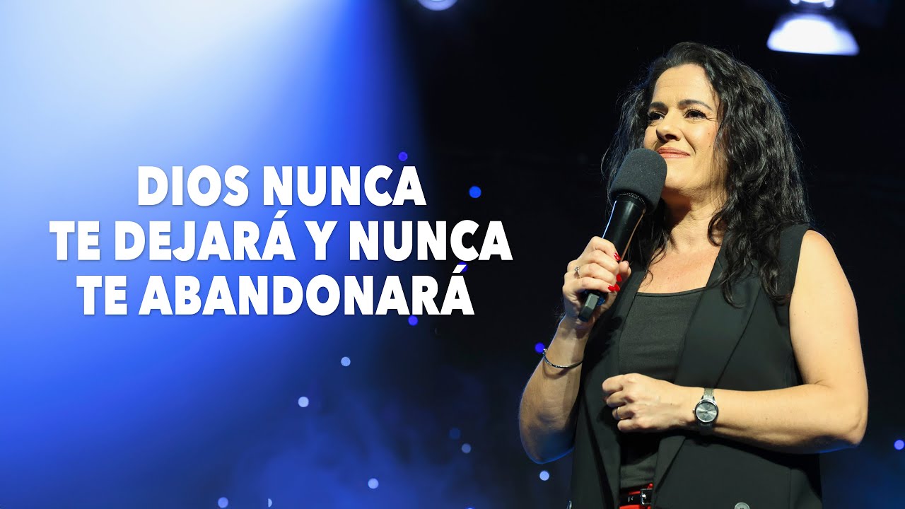 Dios Nunca Te Dejará y Nunca Te Abandonará - Pastora Ana Olondo