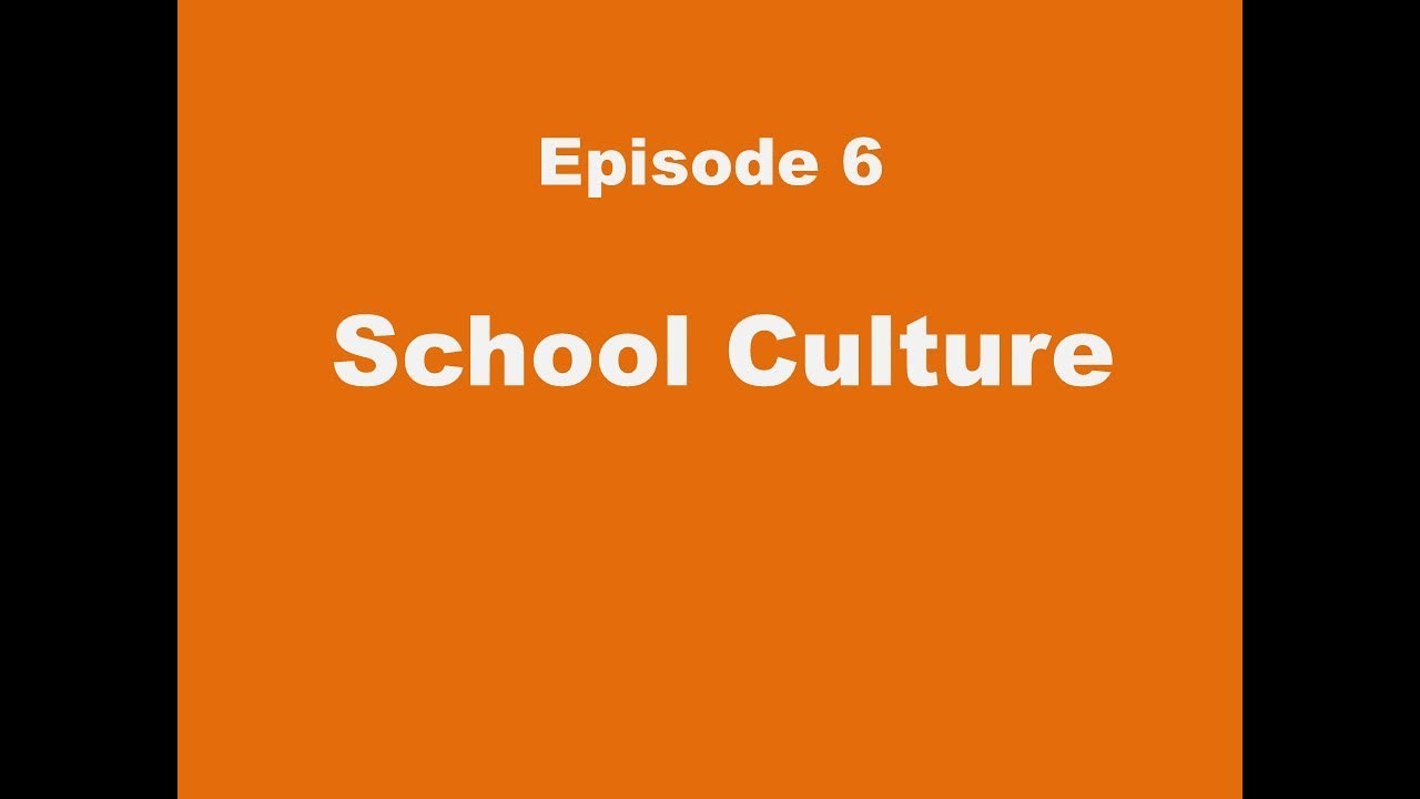 Episode 6. School Culture