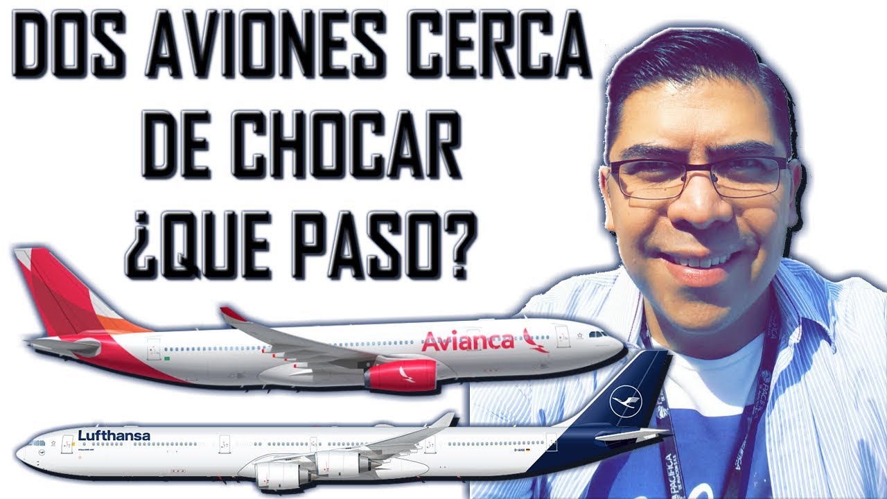 ¡UN LUFTHANSA Y UN AVIANCA CERCA DE CHOCAR EN EL AIRE! ¿Que paso?. (#143)