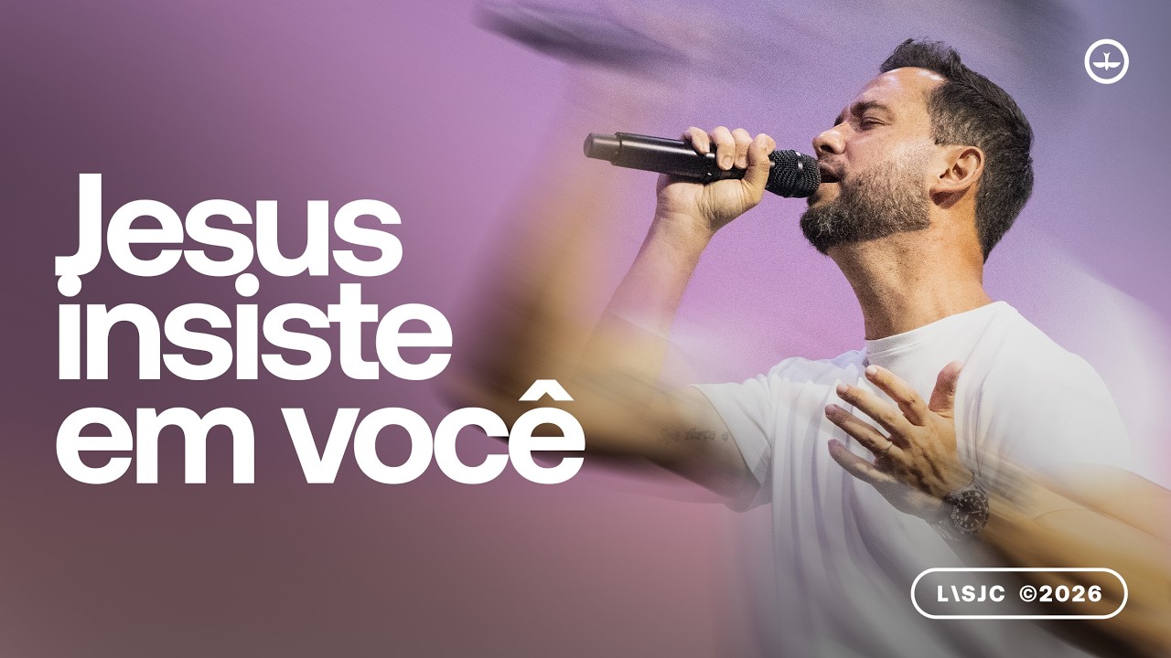 JESUS INSISTE EM VOCÊ - PR. JAYSON CUNHA | LAGOINHA SJC