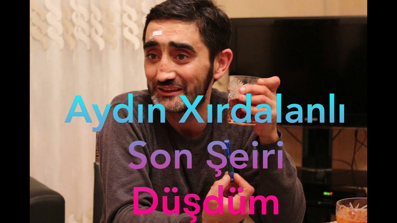 Aydın Xırdalanlı - D&uuml;şd&uuml;m
