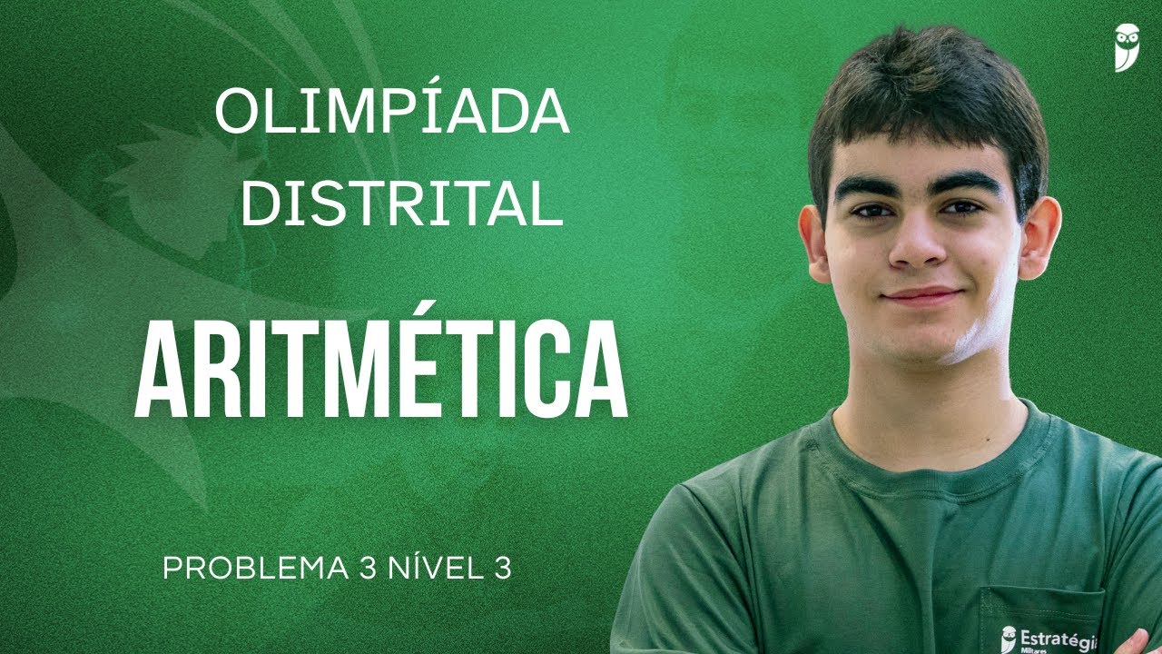 OLIMPÍADA DISTRITAL DE MATEMÁTICA N3 P3 - ARITMÉTICA - CAIO TEMPONI