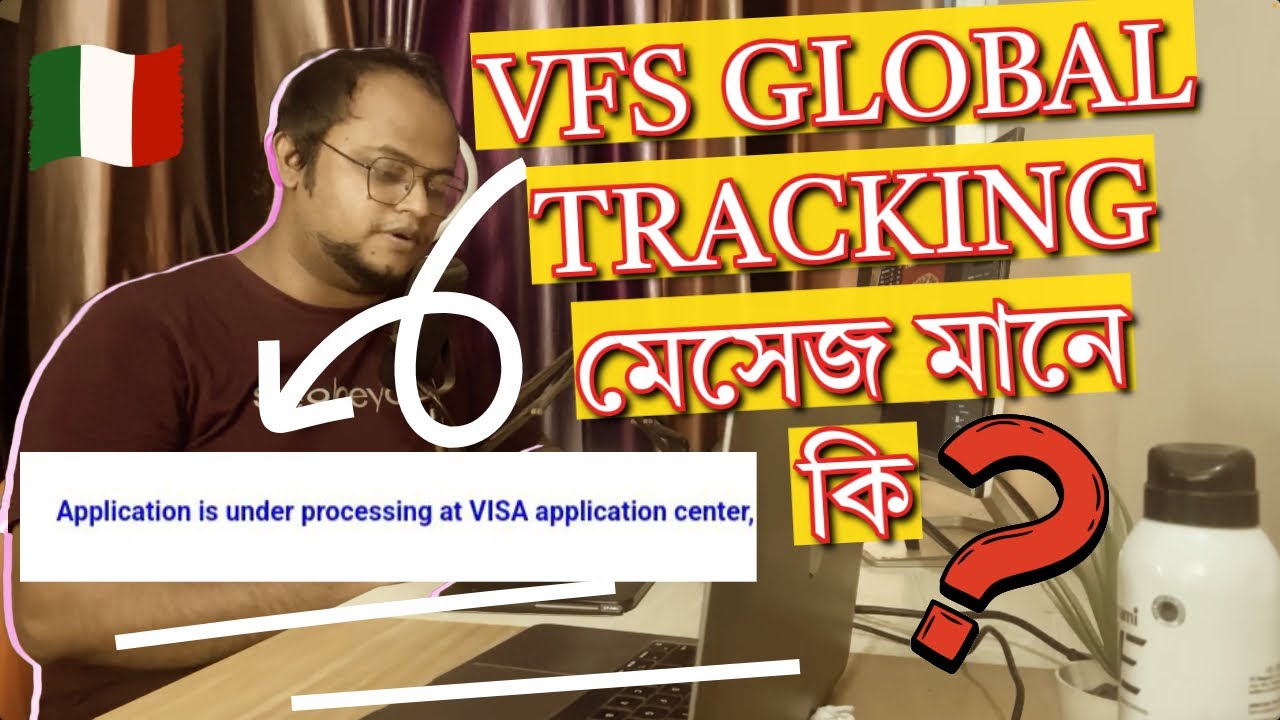 ইতালি ভিসার জন্য VFS Global থেকে পাওয়া ট্র্যাকিং মেসেজগুলোর মানে বুঝতে কষ্ট হচ্ছে?
