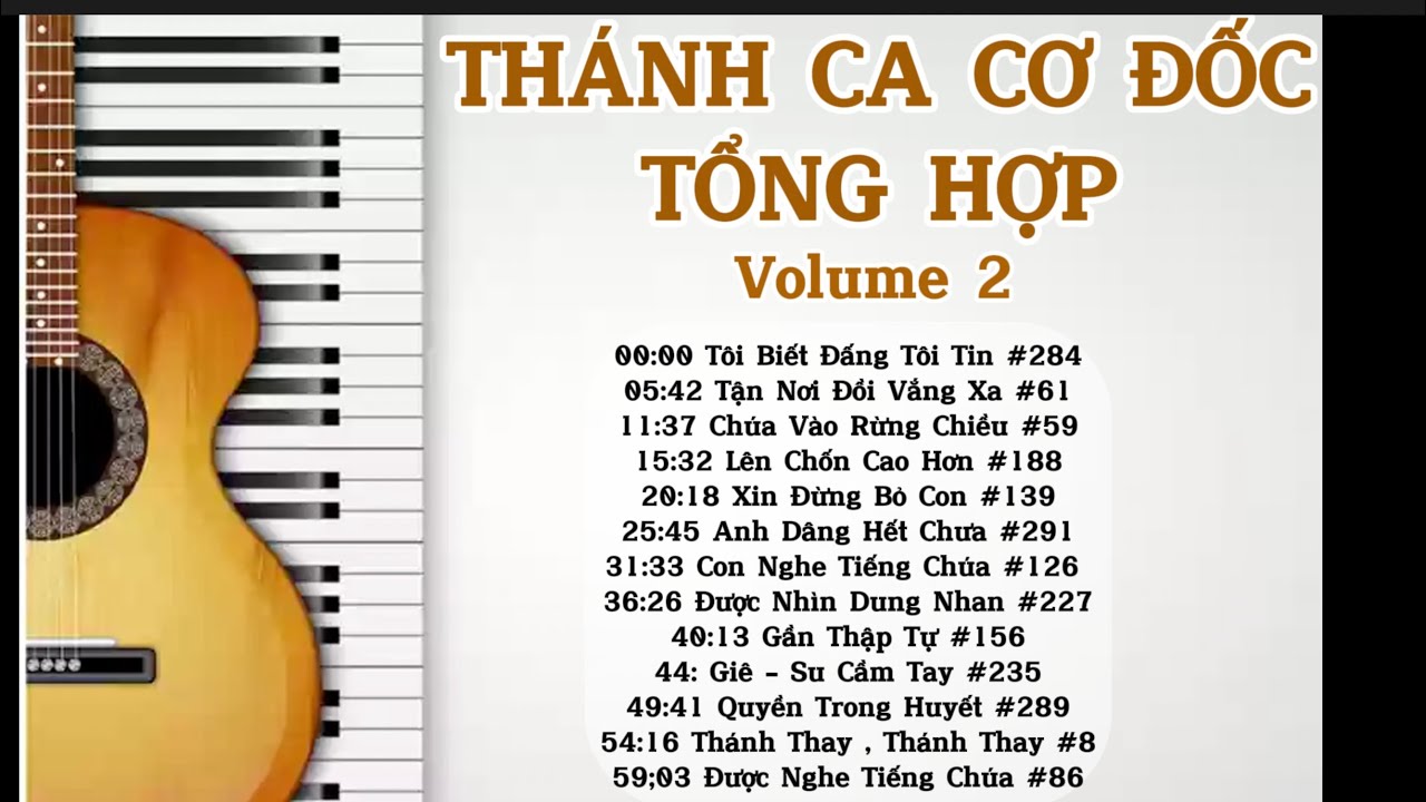 TH&Aacute;NH CA CƠ ĐỐC TỔNG HỢP - VOLUME 2 | NGHE ĐỂ Y&Ecirc;U MẾN V&Agrave; GẦN C&Ugrave;NG CH&Uacute;A HƠN |