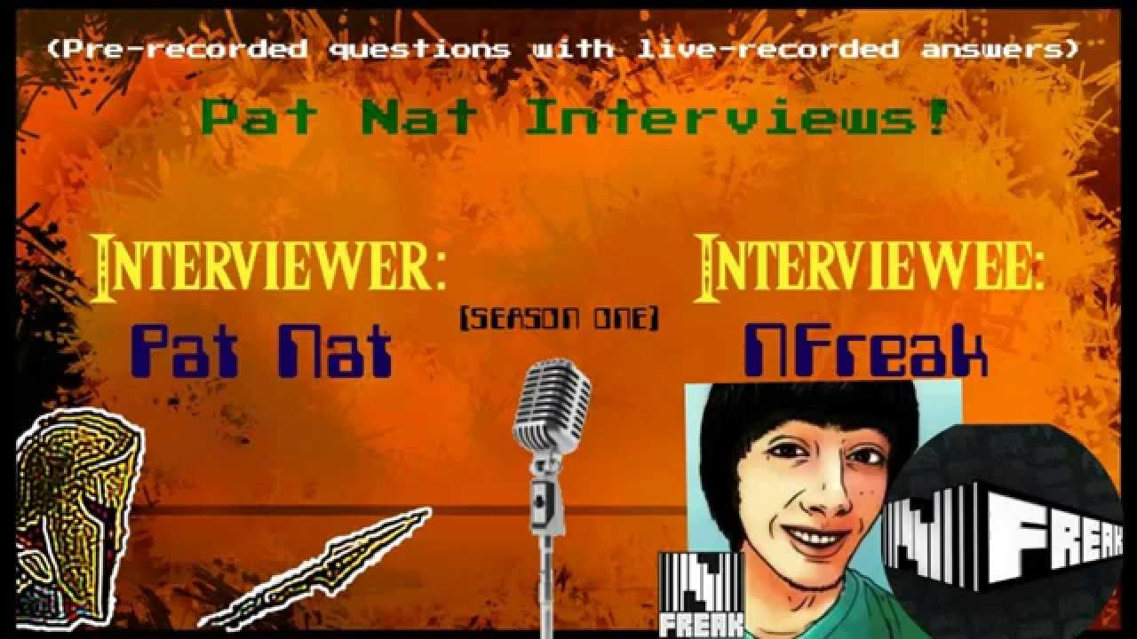 Pat Nat Interviews NFreak! [S1E3]