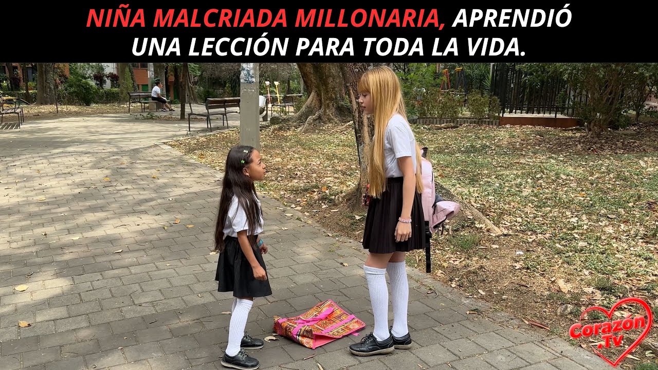 Niña malcriada millonaria, aprendió una lección para toda la vida.