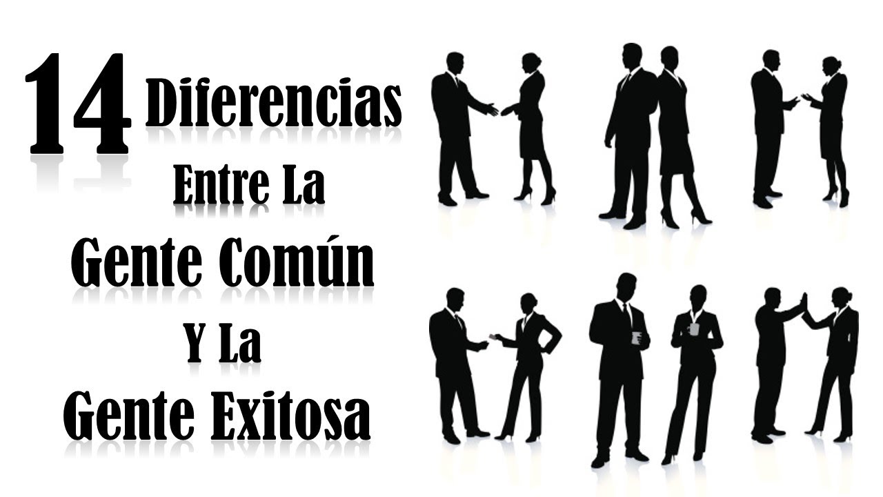 14 Diferencias Entre La Gente Común Y La Gente Exitosa