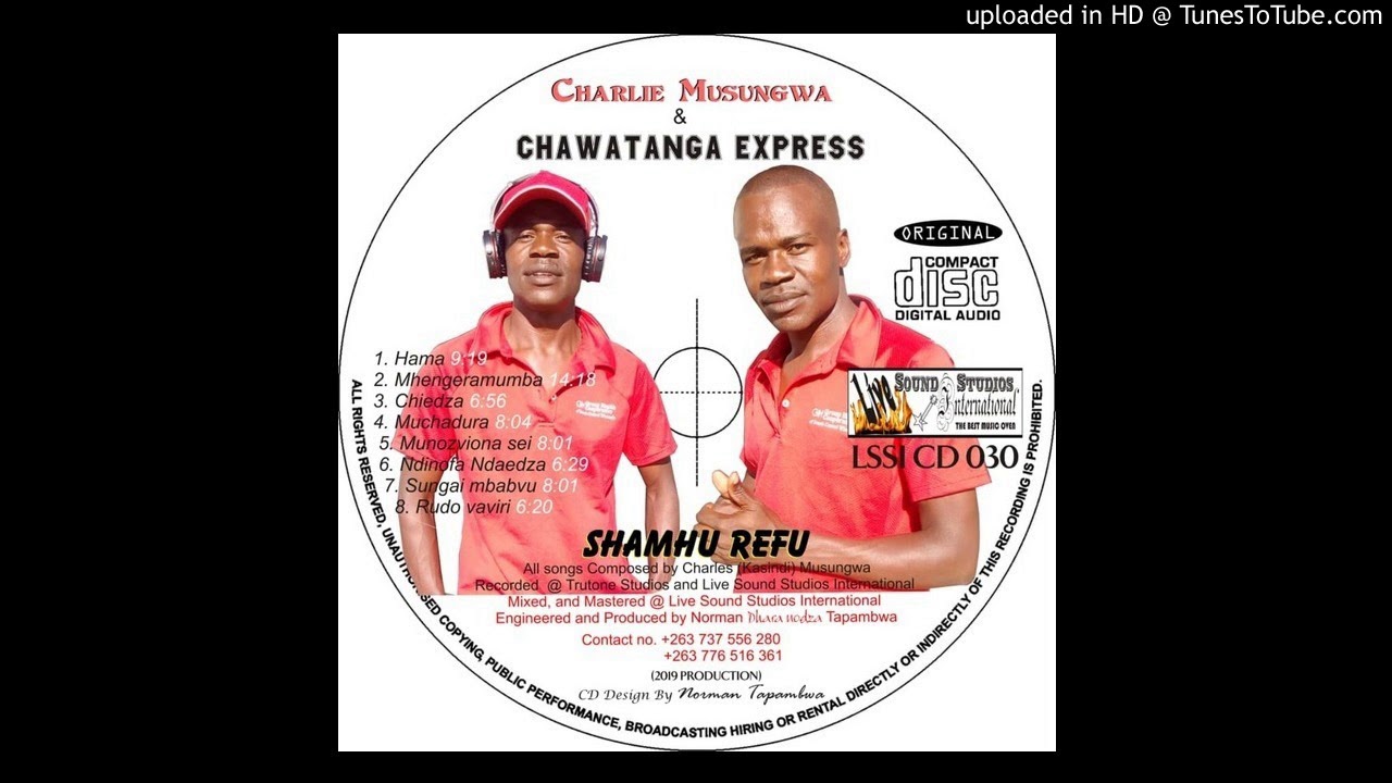 CHARLES MUSUNGWA & CHAWATANGA EXPRESS #SHAMU REFU# MHENGERA MUMBA