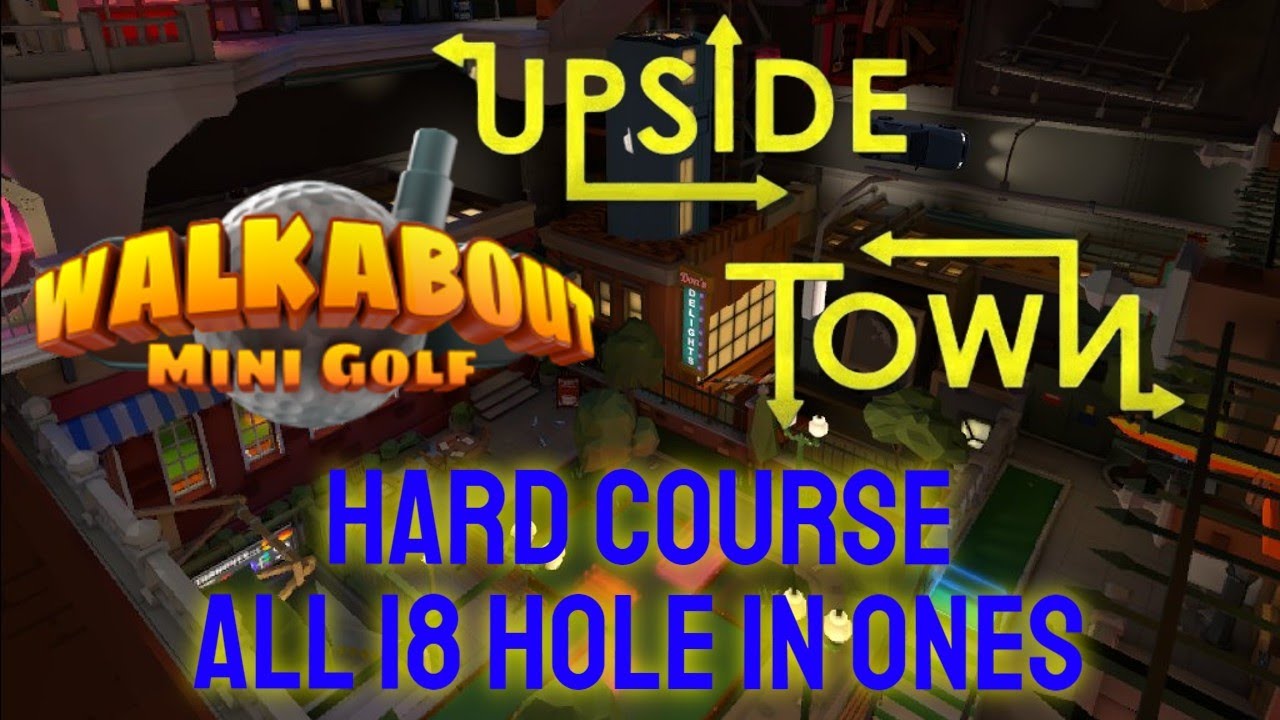 Upside Town (Hard) - Walkabout Mini Golf - Holes in One