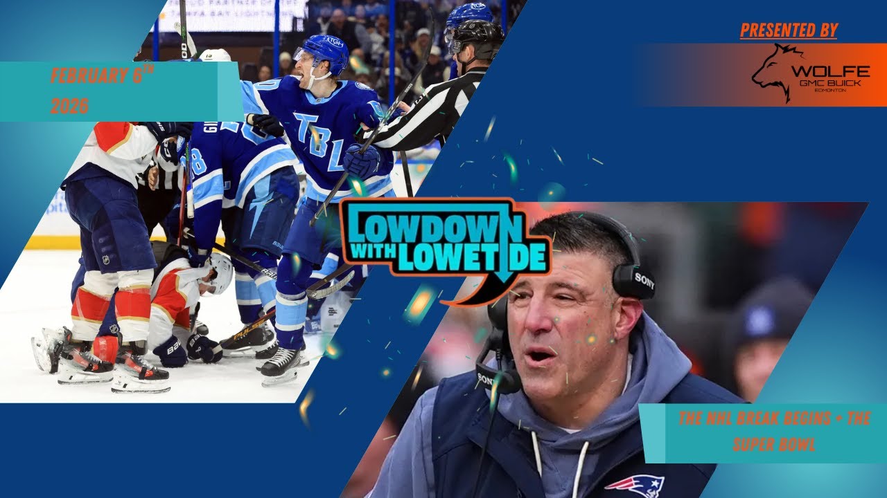 The Lowdown With Lowetide - February 6th, 2026 - The NHL Break Begins + The Super Bowl