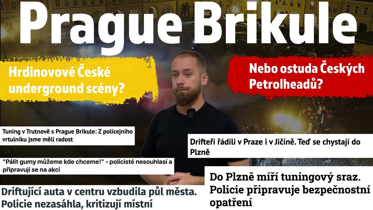 Prague Brikule - Hrdinov&eacute; Česk&eacute;ho Undergroundu, nebo Ostuda Česk&yacute;ch PetrolHeadů?