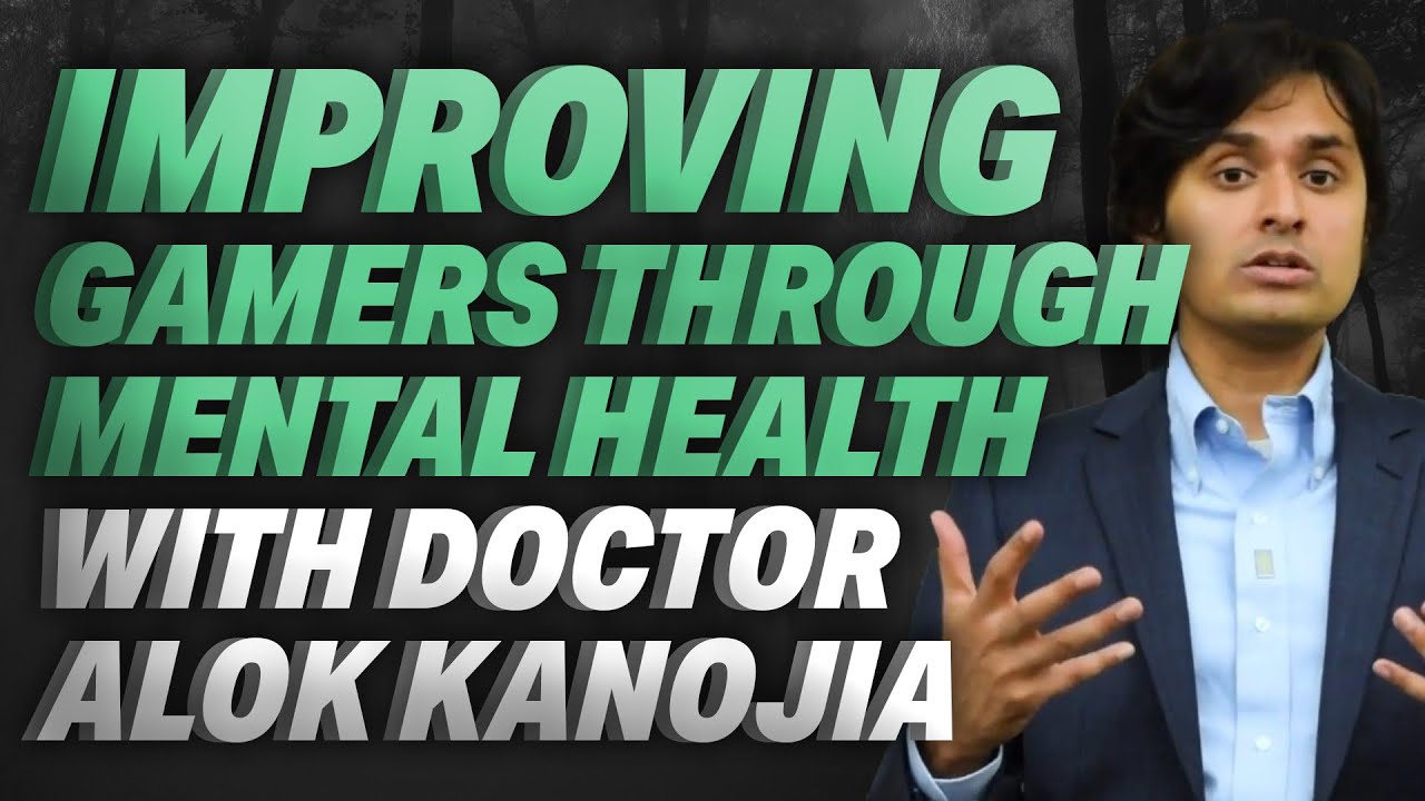 How To Succeed as a Gamer ft. Harvard Psychiatrist Dr. Alok Kanojia