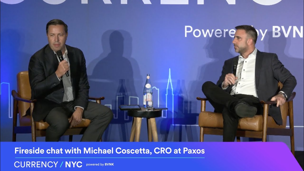 Fireside chat with Michael Coscetta, CRO at Paxos (Currency NYC Highlights)