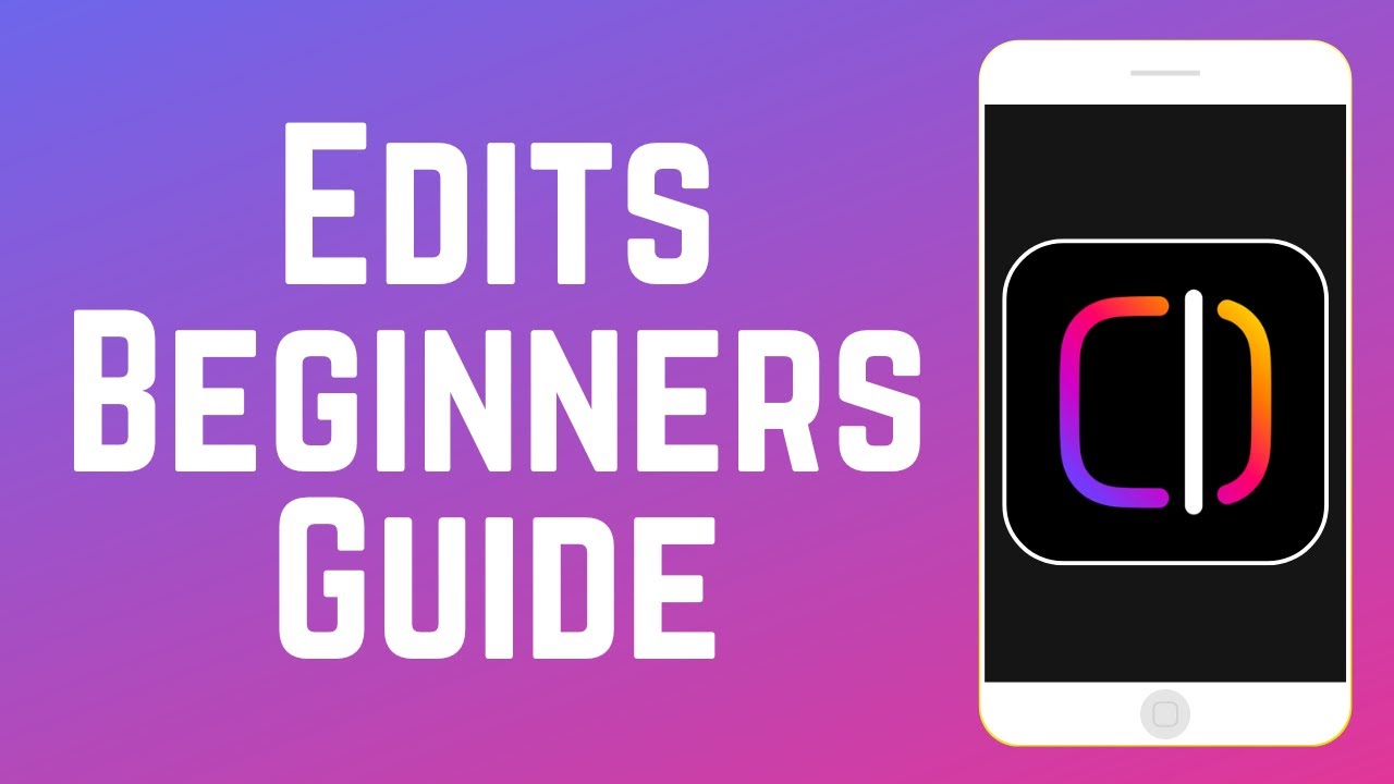 How to Use Edits Video Editing App Beginners Guide in 2026