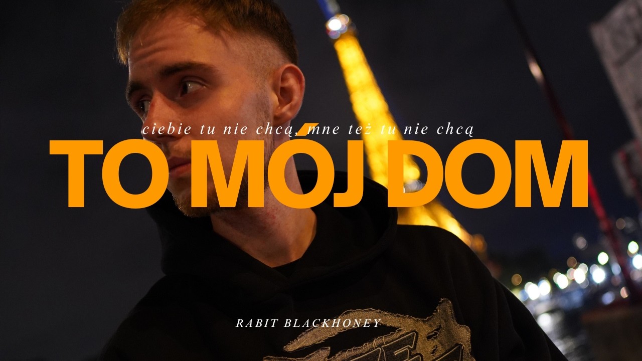Rabit, Blackhoney - To m&oacute;j dom (prod. Blackhoney)
