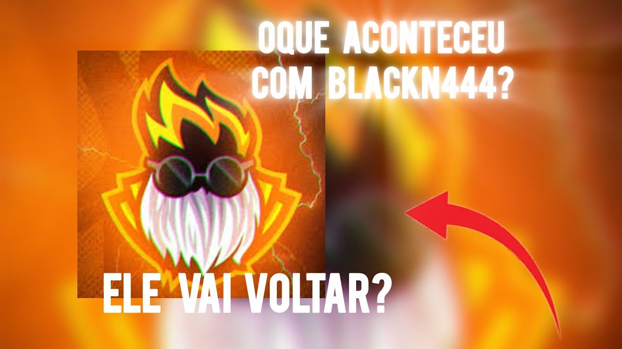 O que aconteceu com Blackn444 ? Será que ele volta a jogar ??