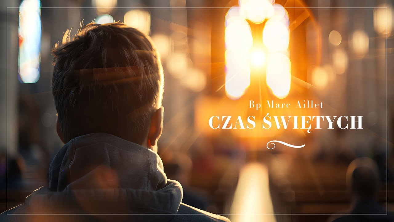 Czy dziś warto czytać? - Czas świętych, Bp Marc Aillet