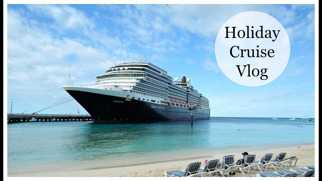 Holiday Cruise Vlog | Eurodam | Eastern Caribbean 2014