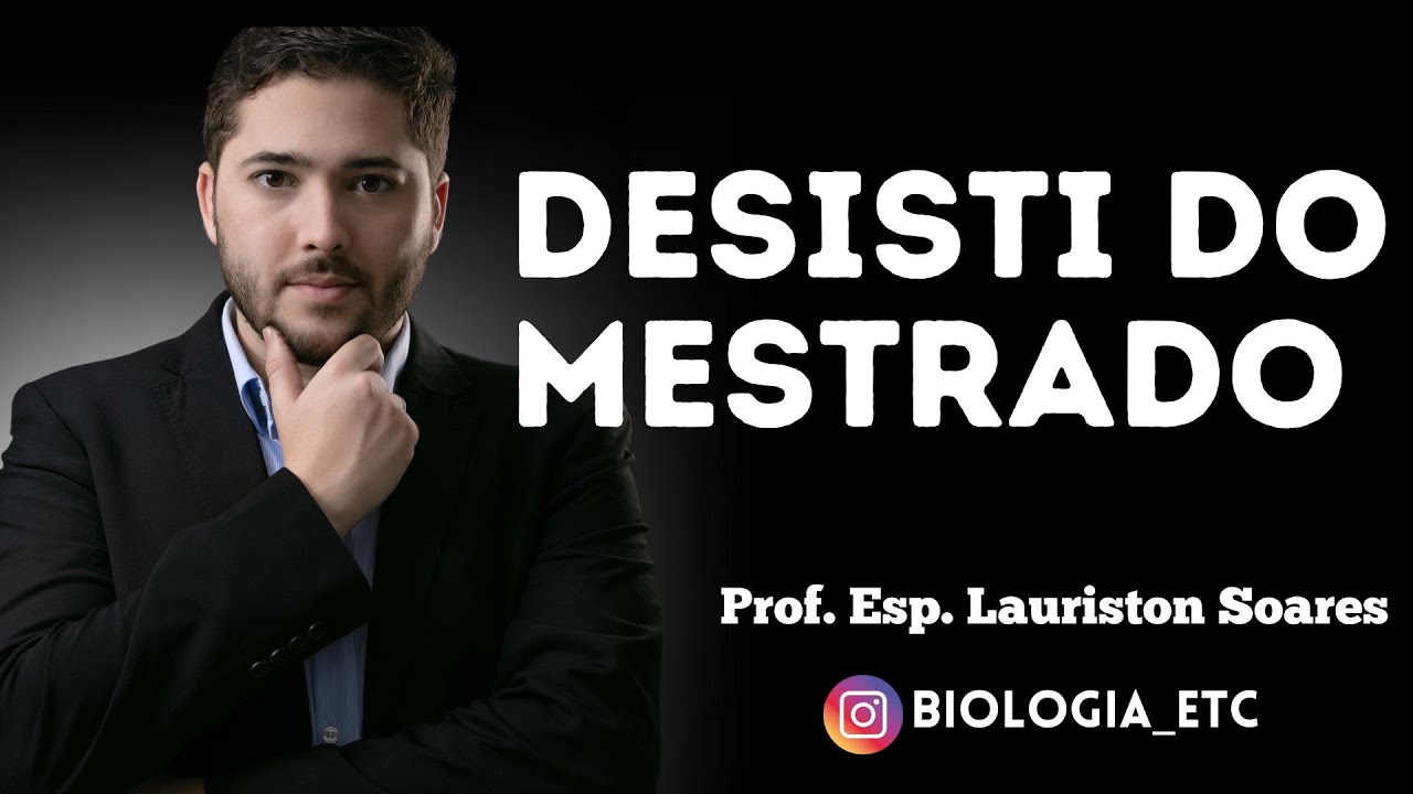 DESISTI DO MESTRADO.