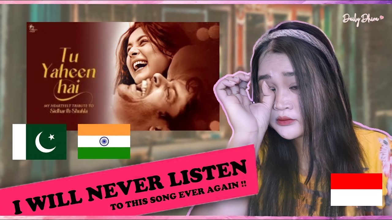 DON'T LISTEN TO THIS SONG | Indonesian Girl Reaction To Tu Yaheen Hai (Tribute ) Shehnaaz Gill
