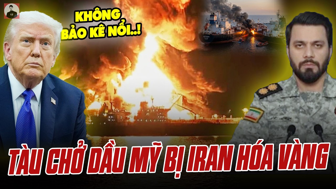 TÀU CHỞ DẦU MỸ Ở HORMUZ BỊ IRAN HÓA VÀNG, ĐẠI SỨ QUÁN THÌ ĂN TÊN LỬA: THẾ MÀ ÔNG TRUMP BẢO AN TOÀN