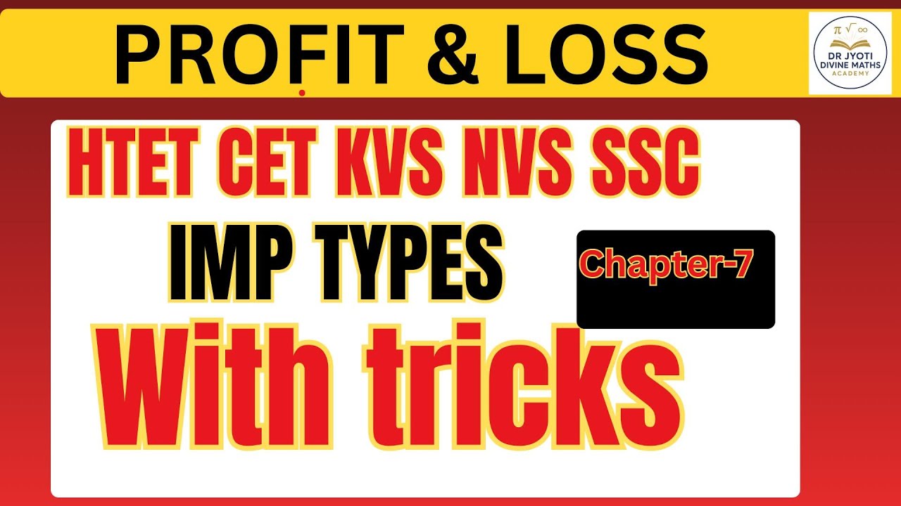 PROFIT & LOSS -Full Chapter in One Shot for HTET ,SSC ,KVS ,NVS & others
