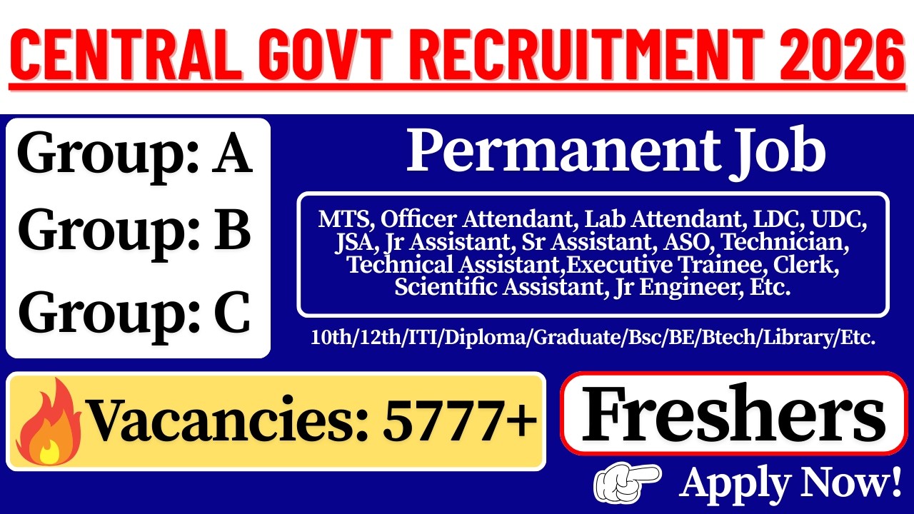 ✅Central Govt Group: A, B & C Vacancy 2026 | Permanent Job |🎯Freshers Eligible | 10th/12th Pass Job