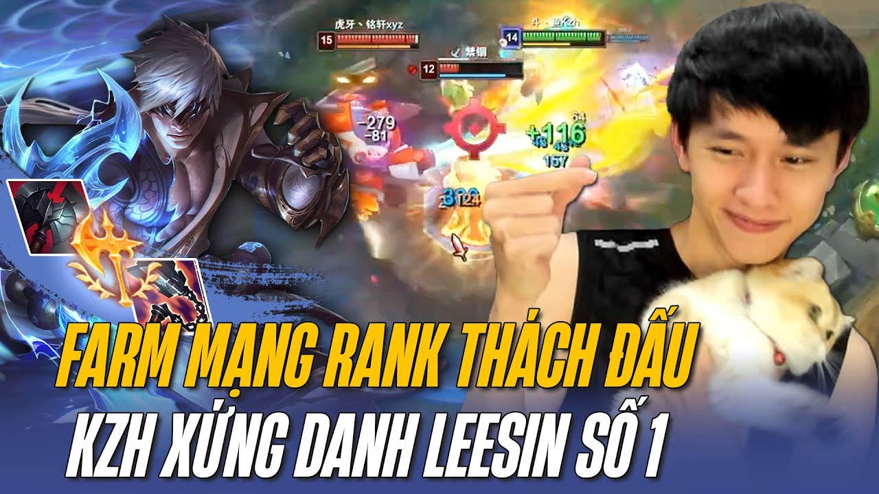 KZH CHẮC CHẮN LÀ LEE SIN SỐ 1 SUPER SEVER TRUNG QUỐC !!! HỦY DIỆT RANK THÁCH ĐẤU DỄ NHƯ CHƠI